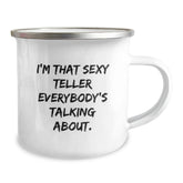 Funny Teller Gifts from Friends for Birthday - I'm That Sexy Teller Everybody's Talking About. - 12 oz Camping Mug - Image 2